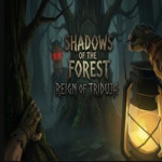 Shadows of the Forest: Reign of Triduja